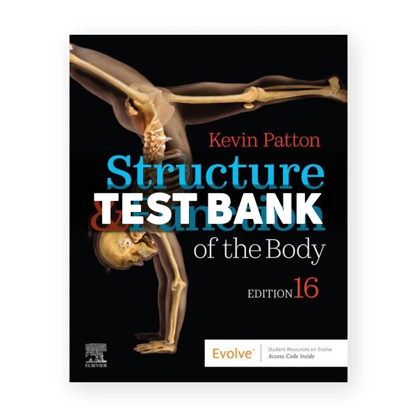 Structure and Function of the Body 16th Patton Test Bank