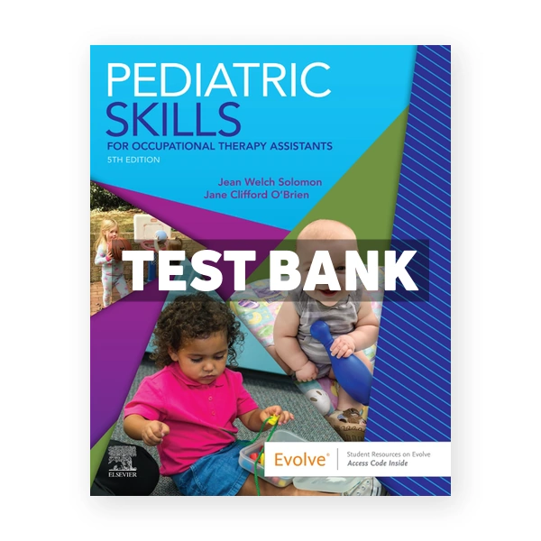 Pediatric Skills for Occupational Therapy Assistants 5th Solomon Test Bank