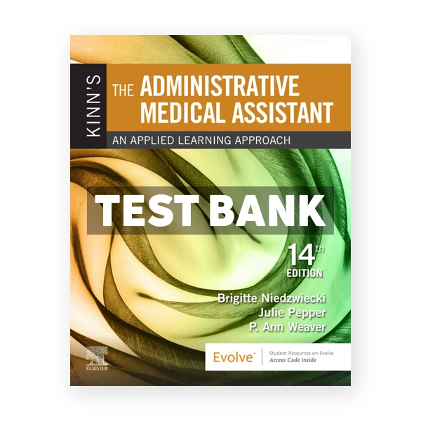 Kinn's the Administrative Medical Assistant 14th Niedzwiecki Test Bank