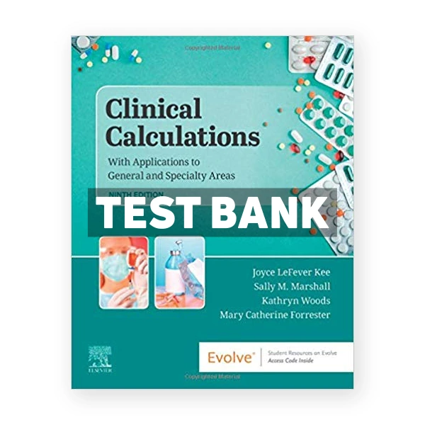 Clinical Calculations 9th KeeMarshall Test Bank