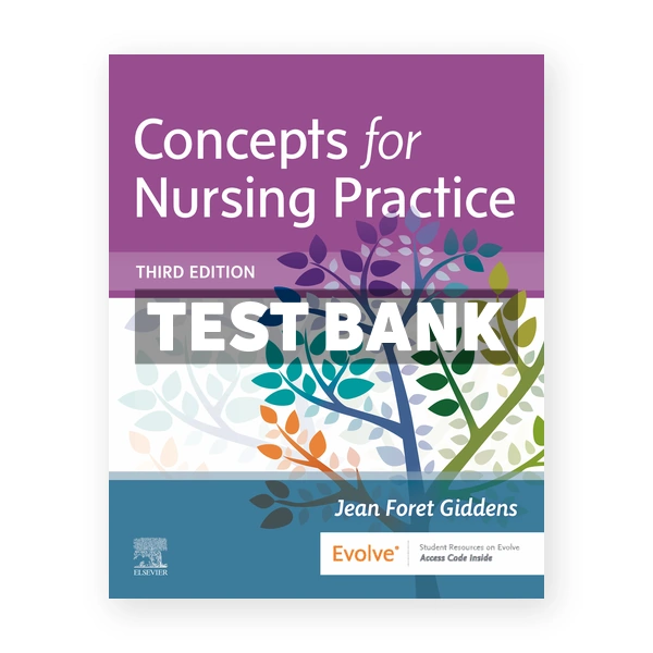 Concepts for Nursing Practice 3rd Giddens Test Bank