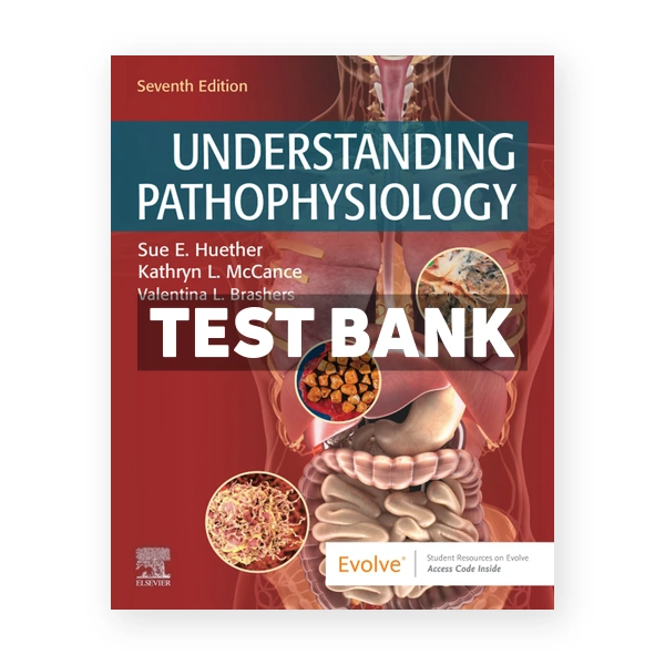 Understanding Pathophysiology 7th Huether Test Bank