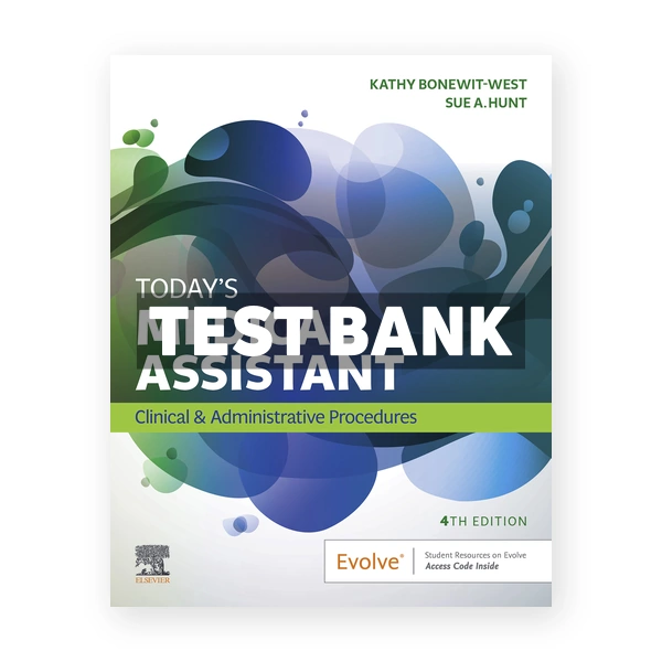 Today's Medical Assistant 4th Bonewit-West Test Bank