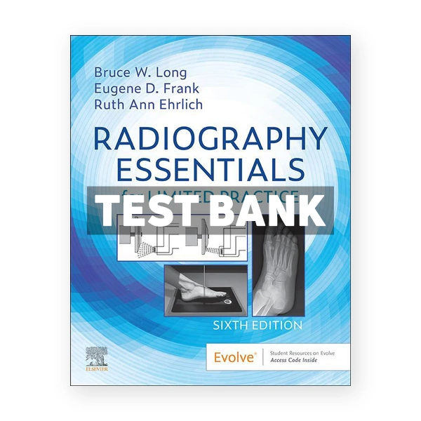 Radiography Essentials for Limited Practice 6th Long Test Bank