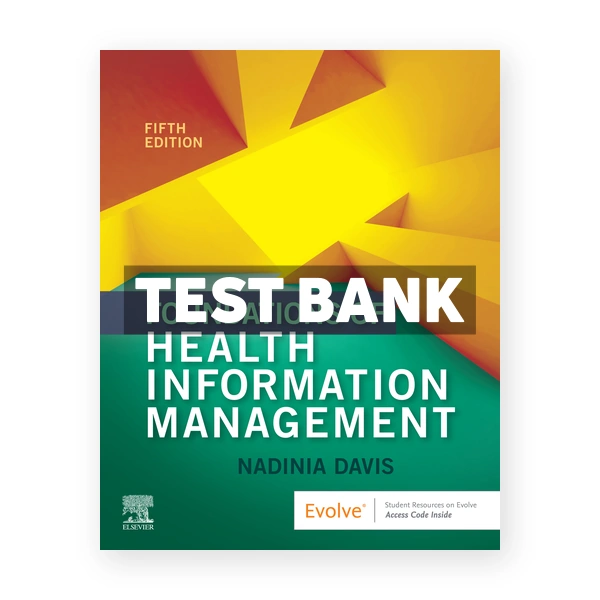 Foundations of Health Information Management 5th Davis Test Bank