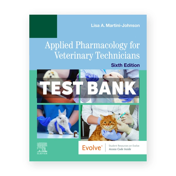 Applied Pharmacology for Veterinary Technicians 6th Martini Johnson Test Bank
