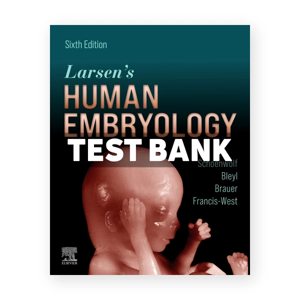 Larsens Human Embryology 6th Schoenwolf Test Bank