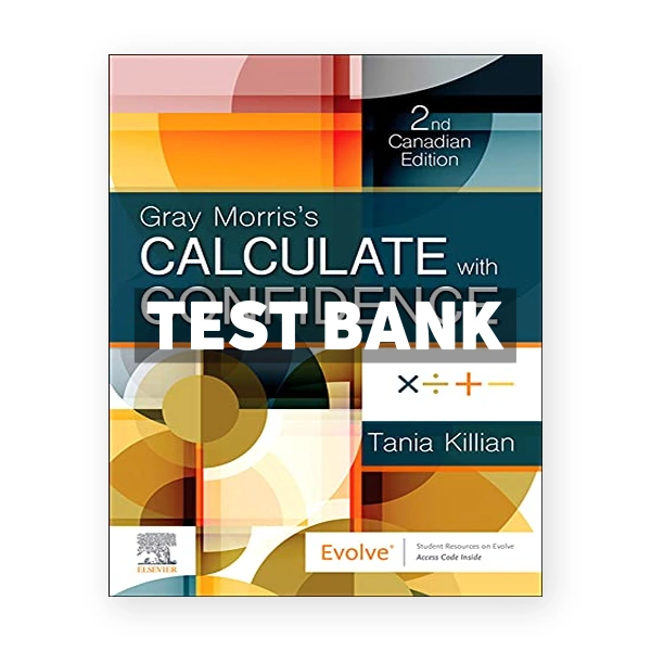 Gray Morriss Calculate with Confidence CDN 2nd Killian Test Bank