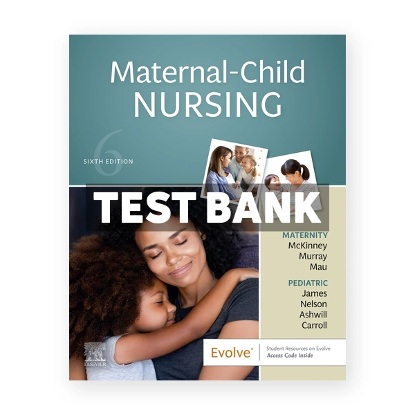 Maternal Child Nursing 6th McKinney Test Bank