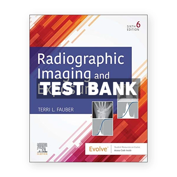 Radiographic Imaging and Exposure 6th Fauber Test Bank