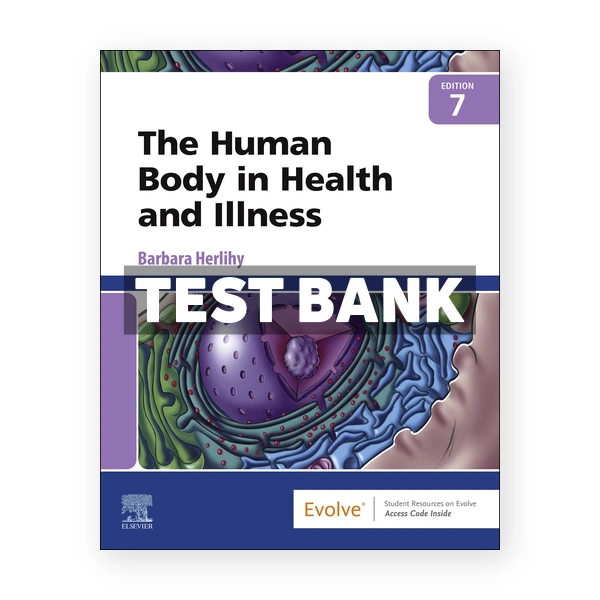 Human Body in Health and Illness 7th Herlihy Test Bank