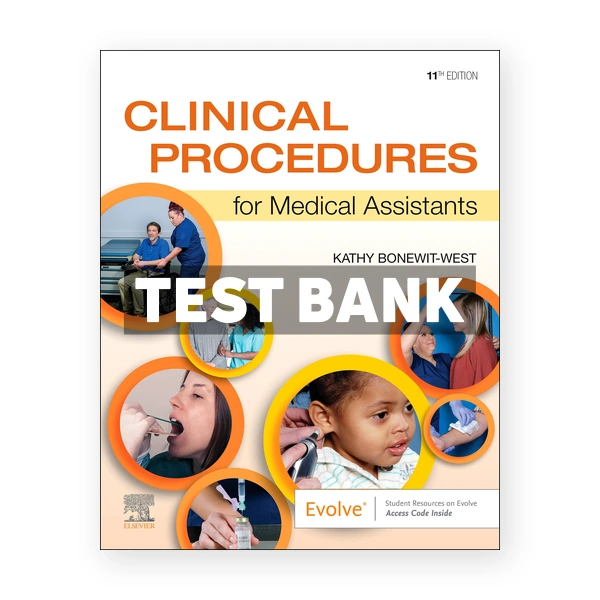 Clinical Procedures for Medical Assistants 11th Bonewit-West Test Bank