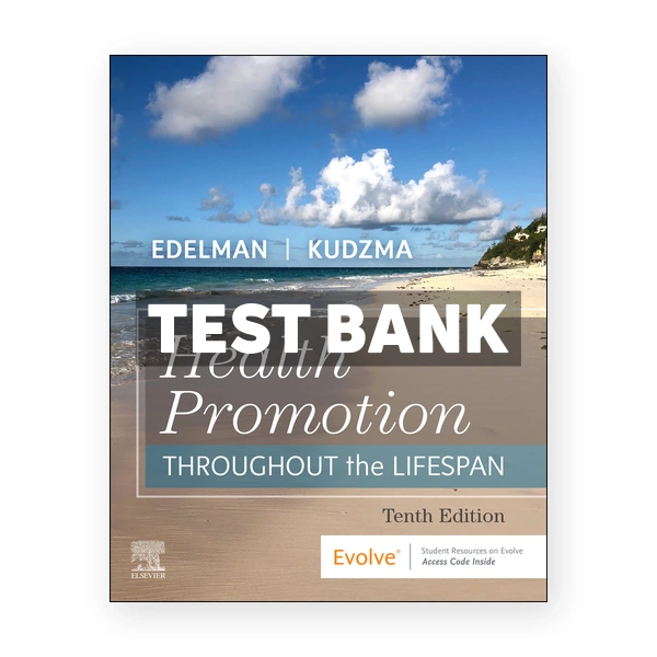Health Promotion Throughout the Life Span 10th Edelman Test Bank