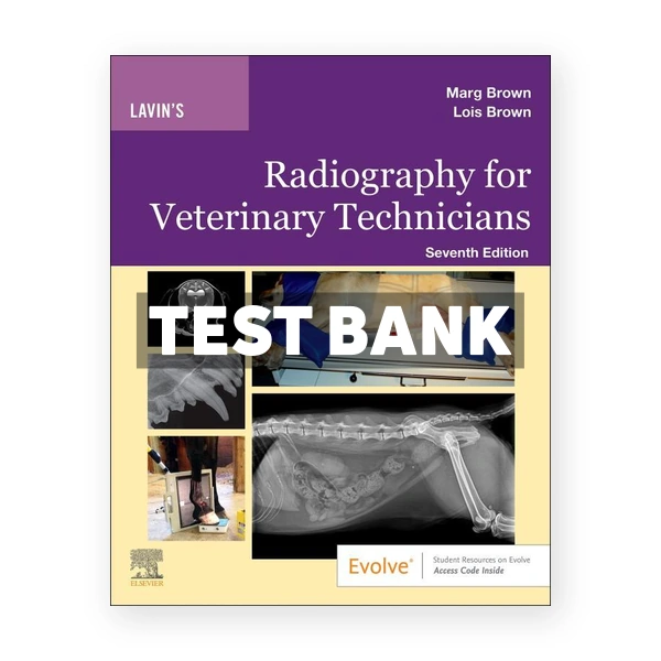 Lavins Radiography for Veterinary Technicians 7th Brown Test Bank