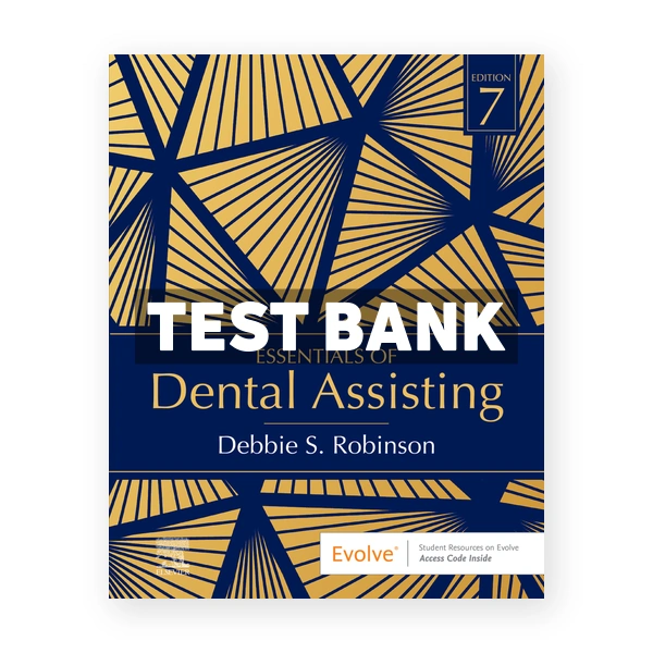 Essentials of Dental Assisting 7th Robinson Test Bank