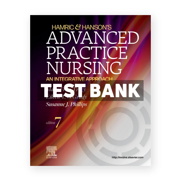 Hamric and Hansons Advanced Practice Nursing 7th Tracy Test Bank