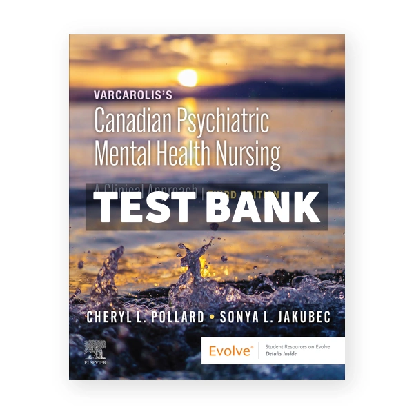 Varcarolis's Canadian Psychiatric Mental Health Nursing CDN 3rd Pollard Test Bank