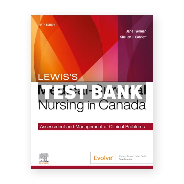 Lewis's Medical - Surgical Nursing in Canada CDN 5th Tyerman Test Bank