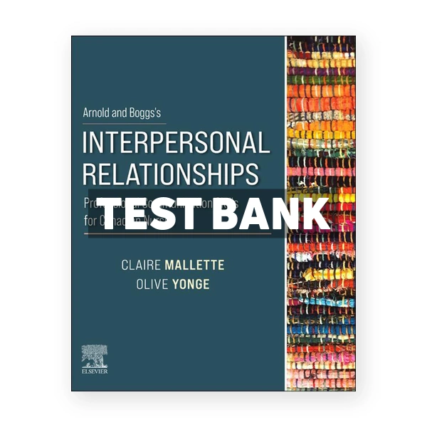 Arnold and Boggs's Interpersonal Relationships for Canadian Nurses CDN 1st Mallette Test Bank