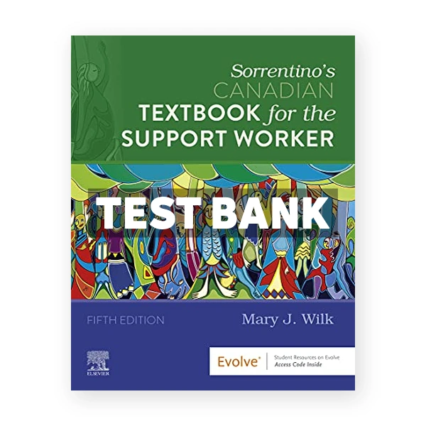 Sorrentinos Canadian Textbook for the Support Worker CDN 5th Wilk Test Bank
