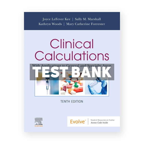 Clinical Calculations 10th Kee Test Bank