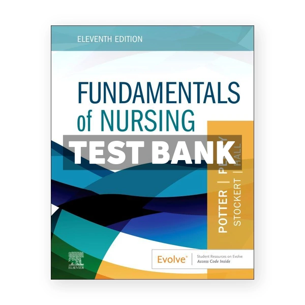Fundamentals of Nursing 11th Potter Test Bank