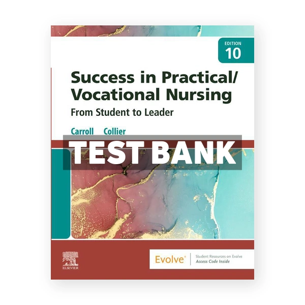 Success in Practical Vocational Nursing 10th Carroll Test Bank