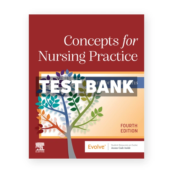 Concepts for Nursing Practice 4th Giddens Test Bank