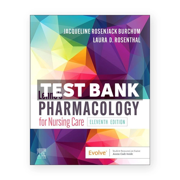 Lehnes Pharmacology for Nursing Care 11th Burchum Test Bank