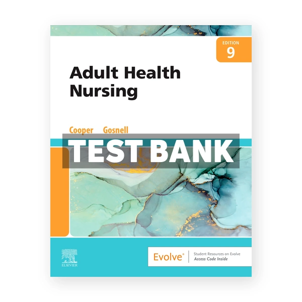 Adult Health Nursing 9th Cooper Test Bank