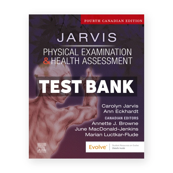 Physical Examination and Health Assessment Canadian Edition 4th Jarvis Test Bank