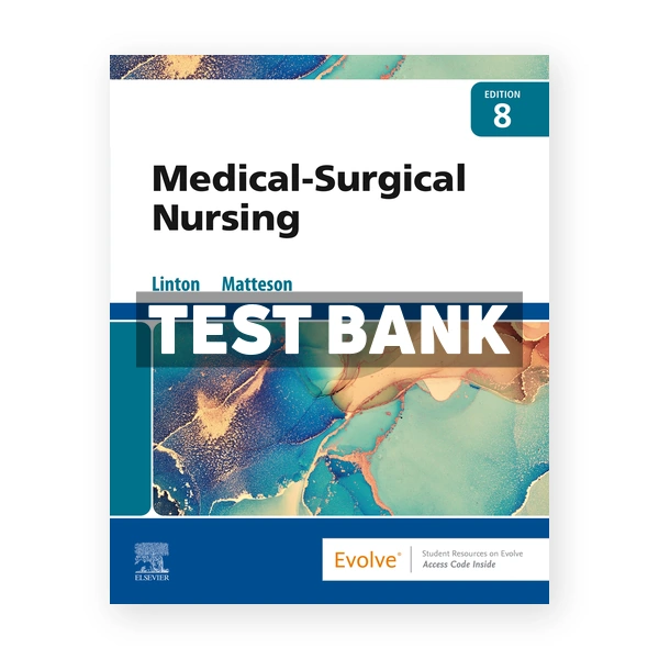 Medical-Surgical Nursing 8th Linton Test Bank