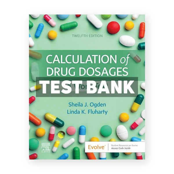 Calculation of Drug Dosages 12th Ogden Test Bank