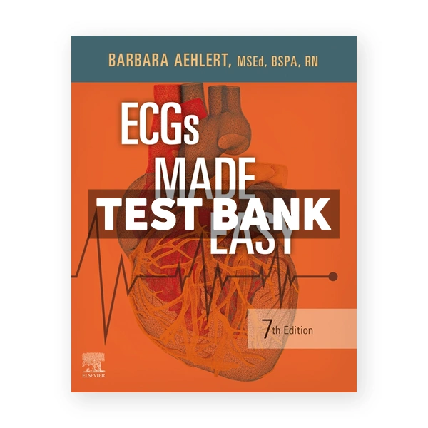 ECGs Made Easy 7th Aehlert Test Bank