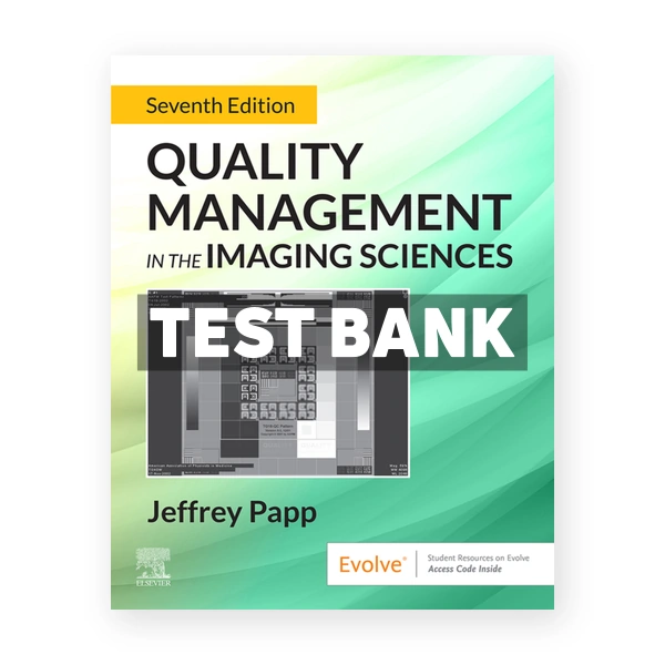 Quality Management in the Imaging Sciences 7th Papp Test Bank