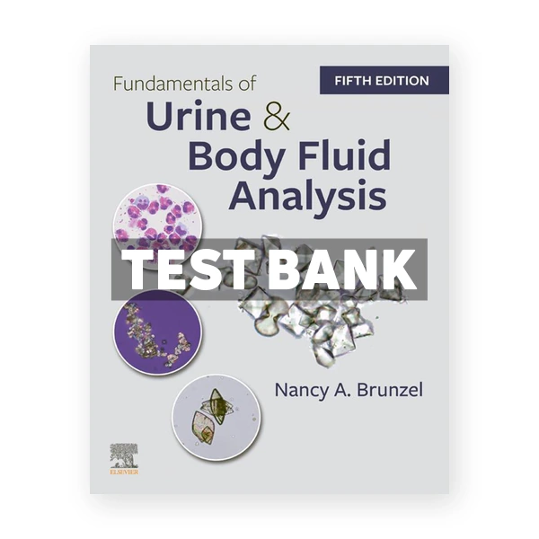 Fundamentals of Urine and Body Fluid Analysis 5th Brunzel Test Bank