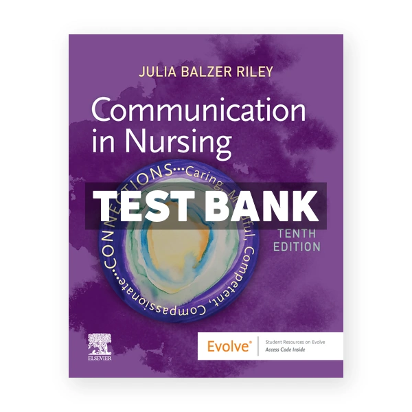 Communication in Nursing 10th Riley Test Bank