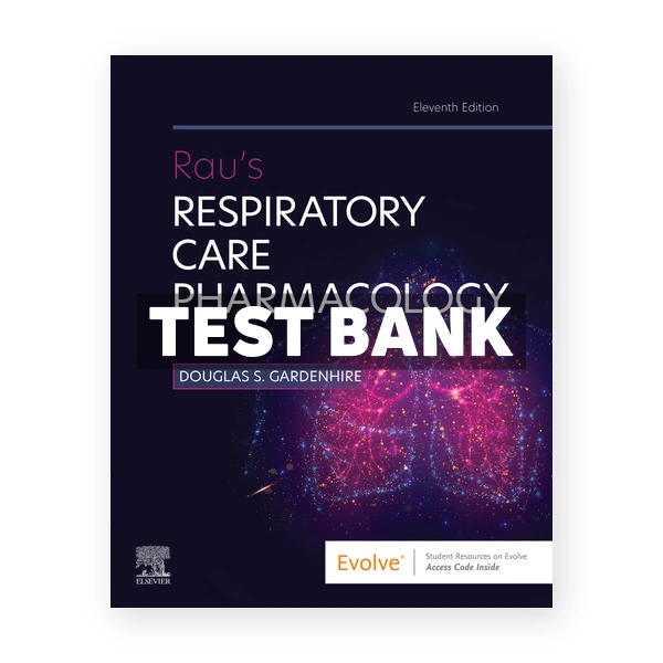 Rau's Respiratory Care Pharmacology 11th Gardenhire Test Bank