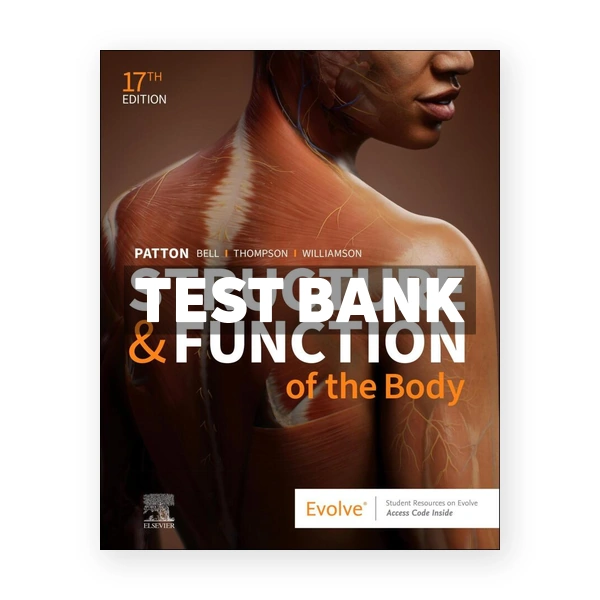 Structure and Function of the Body 17th Patton Test Bank
