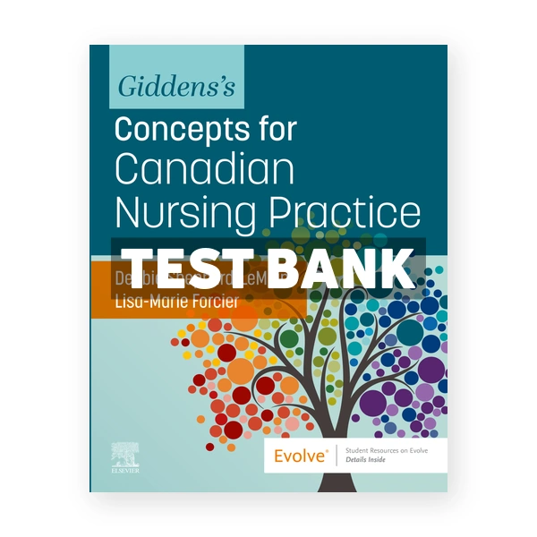 Giddens's Concepts for Canadian Nursing Practice CDN 1st Sheppard-LeMoine Test Bank