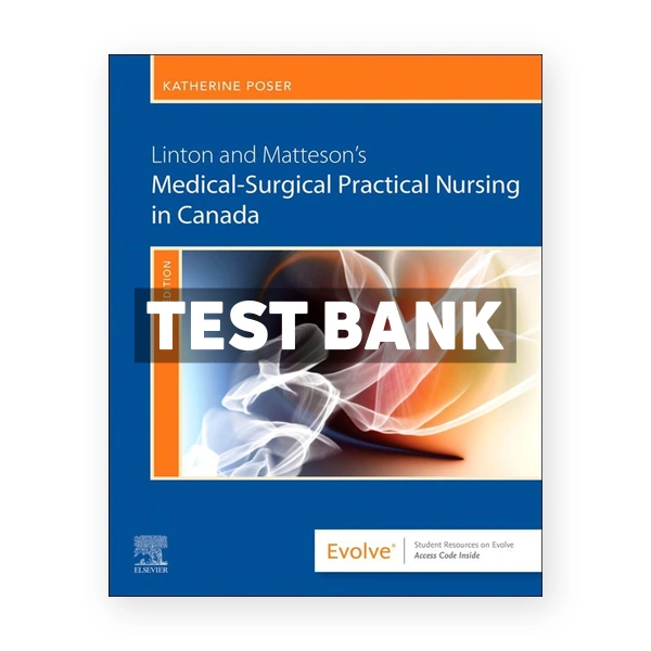 Linton and Matteson's Medical - Surgical Practical Nursing in Canada CDN 1st Poser Test Bank