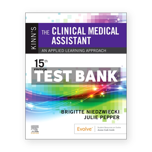 Kinn's The Clinical Medical Assistant 15th Niedzwiecki Test Bank