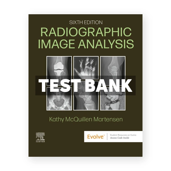 Radiographic Image Analysis 6th Martensen Test Bank