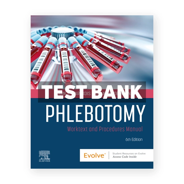 Phlebotomy 6th Warekois Test Bank