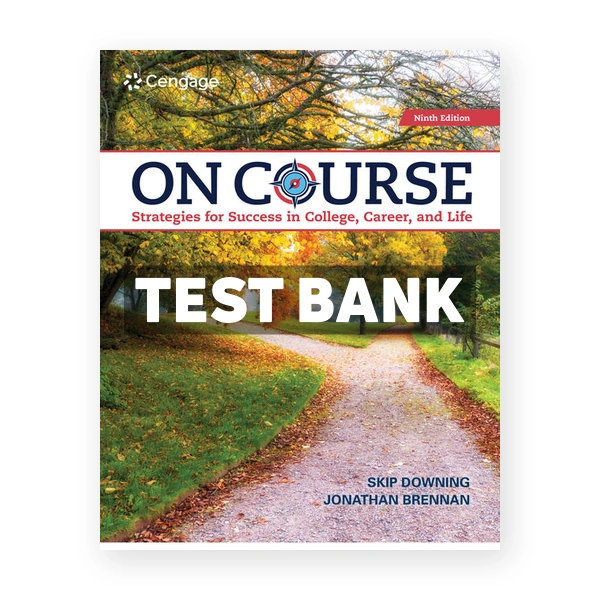 On Course Strategies for Creating Success in College Career and Life 9th Downing Test Bank