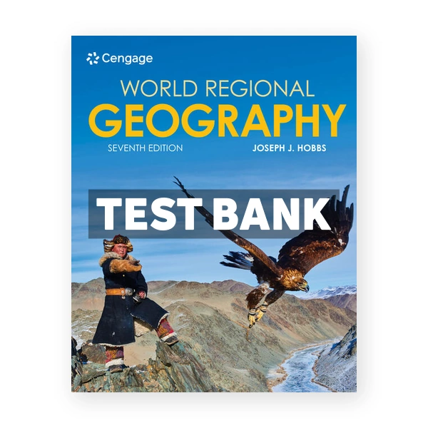 World Regional Geography 7th Hobbs Test Bank