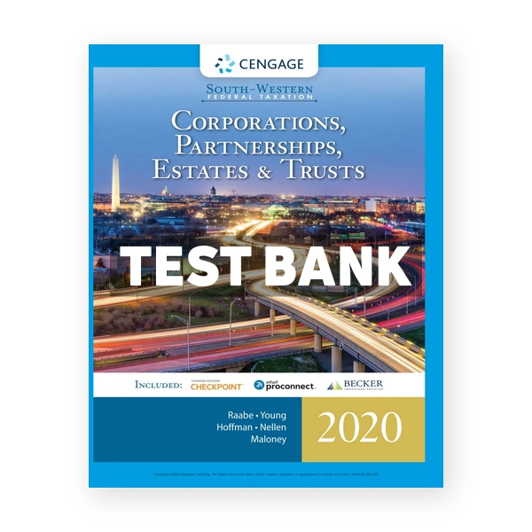 South-Western Federal Taxation 2020 Corporations Partnerships Estates and Trusts 43rd Raabe Test Bank