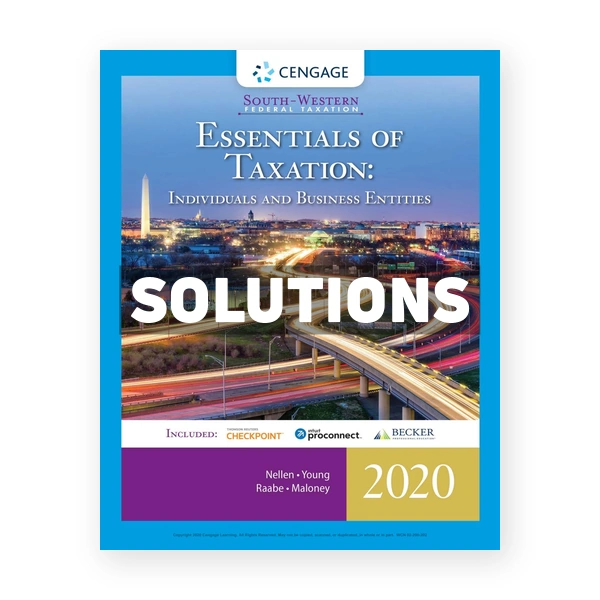 South-Western Federal Taxation 2020 Essentials of Taxation Individuals and Business Entities 23rd Nellen Solutions Manual