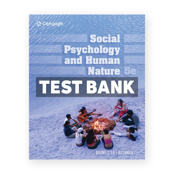 Social Psychology and Human Nature 5th Baumeister Test Bank