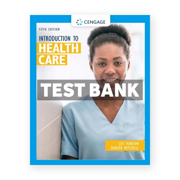 Introduction to Health Care 5th Haroun Test Bank